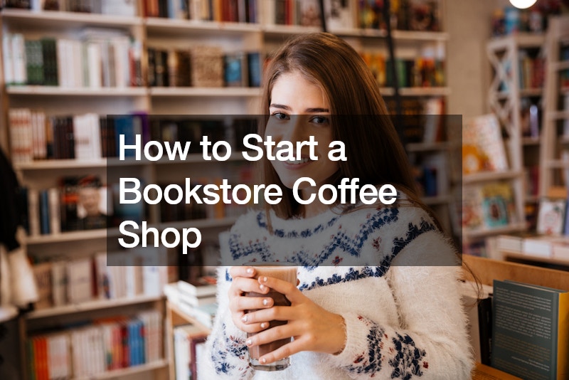 How to Start a Bookstore Coffee Shop