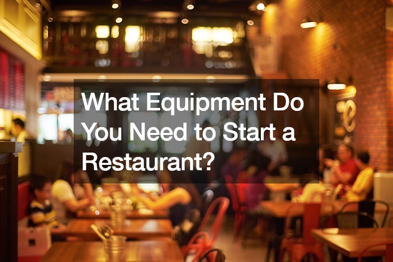 What Equipment Do You Need to Start a Restaurant?