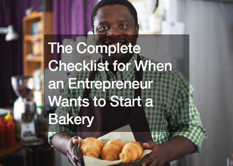 The Complete Checklist for When an Entrepreneur Wants to Start a Bakery