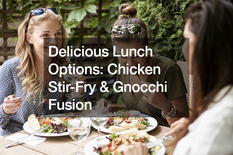 Delicious Lunch Options Chicken Stir-Fry and Gnocchi Fusion