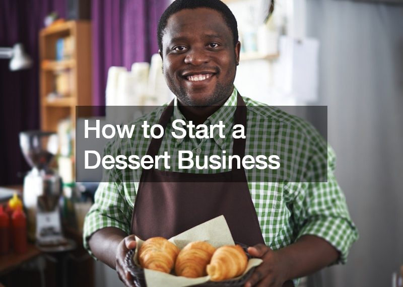 How to Start a Dessert Business