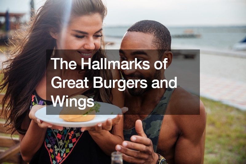 The Hallmarks of Great Burgers and Wings